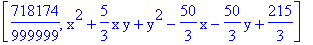 [718174/999999, x^2+5/3*x*y+y^2-50/3*x-50/3*y+215/3]